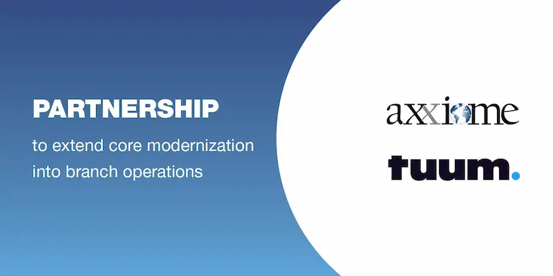 Axxiome & Tuum Partnership: Core Banking and Branch Modernization